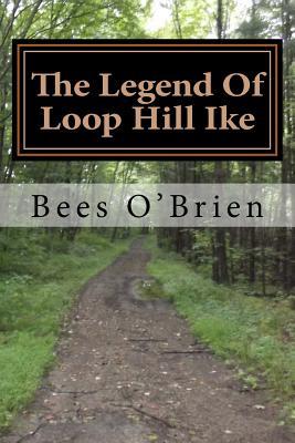 The Legend Of Loop Hill Ike