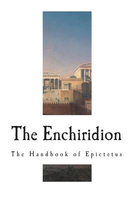 The Enchiridion: The Handbook of Epictetus