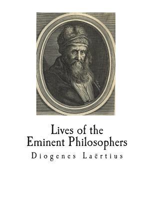 Lives of the Eminent Philosophers: The Lives and Sayings of the Greek Philosophers