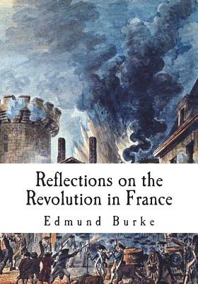 Reflections on the Revolution in France: A Political Pamphlet