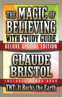 The Magic of Believing & Tnt: It Rocks the Earth with Study Guide: Deluxe Special Edition