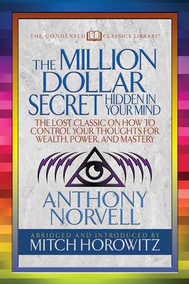The Million Dollar Secret Hidden in Your Mind (Condensed Classics): The Lost Classic on How to Control Your Oughts for Wealth, Power, and Mastery Subscription