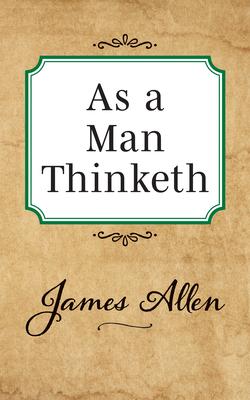 As a Man Thinketh