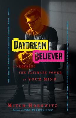 Daydream Believer: Unlocking the Ultimate Power of Your Mind