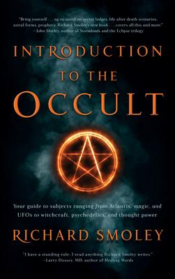 Introduction to the Occult: Your Guide to Subjects Ranging from Atlantis, Magic, and UFOs to Witchcraft, Psychedelics, and Thought Power