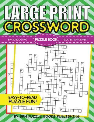 Large Print Crossword Puzzle Book: Crossword Puzzle Books For Adults Large Print - Brain Boosting Entertainment - Increase Your IQ With These Stay-Sha