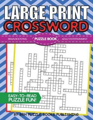 Large Print Crossword Puzzle Book: Crossword Puzzle Books For Adults Large Print - Brain Boosting Entertainment - Increase Your IQ With These Stay-Sha