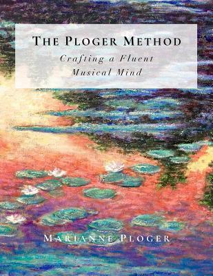 The Ploger Method: Crafting a Fluent Musical Mind