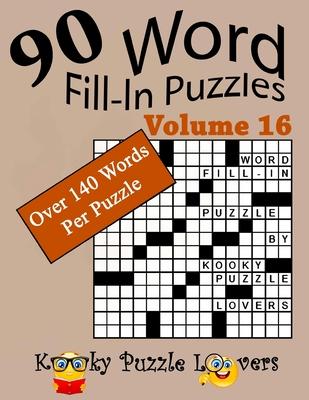 Word Fill-In Puzzles, Volume 16, 90 Puzzles, Over 140 words per puzzle