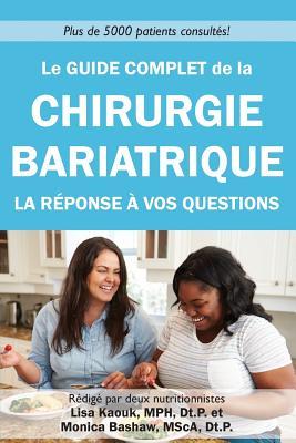 Le guide complet de la chirurgie bariatrique: la reponse a vos questions