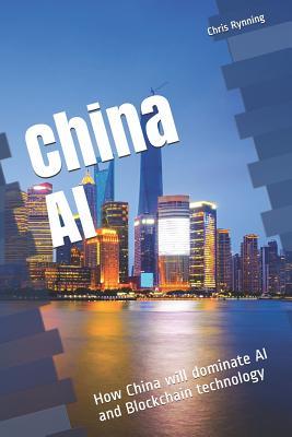 China AI: How China will dominate AI and Blockchain technology