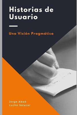 Historias de usuario: Una visin pragmtica