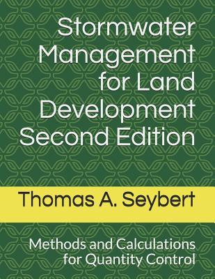 Stormwater Management for Land Development: Methods and Calculations for Quantity Control