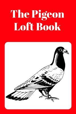 The Pigeon Loft Book: Racing and Breeding Loft Book With Red Cover