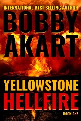 Yellowstone: Hellfire: A Survival Thriller