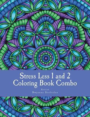 Stress Less 1 and 2 Coloring Book Combo: 60 Intricate detailed full page mandalas to color in for relaxation and stress relief