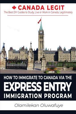 How to Immigrate to Canada Via the Express Entry Immigration Program