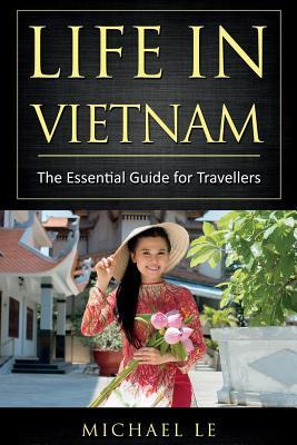 Life in Vietnam: The Essential Guide for Travellers