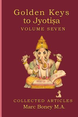 Golden Keys to Jyotisha: Volume 7