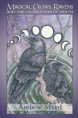 Magical Crows, Ravens And The Celebration Of Death