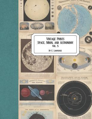 Vintage Prints: Space, Moon, and Astronomy: Vol. 5