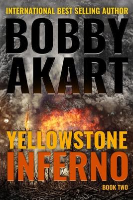 Yellowstone: Inferno: A Survival Thriller