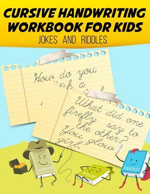 Cursive Handwriting Workbook: Jokes and Riddle for Kids: Cursive Handwriting Workbook for Kids and Teens (Jokes and Riddle Cursive Writing Practice