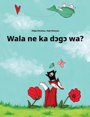 Wala ne ka dcgc wa?: Children's Picture Book (Bambara Edition)