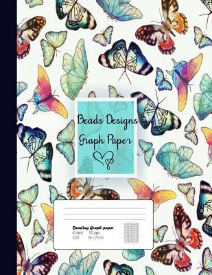 Beads Designs Graph Paper: Graph Paper for Bead Pattern, Jewelry Pattern Designs Your Favorite/ Loomed Bead Projects/Butterfly Cover, 8.5"x 11",1