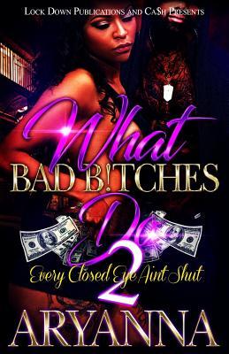 What Bad Bitches Do 2: Every Closed Eye Ain't Shut