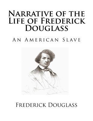 Narrative of the Life of Frederick Douglass: An American Slave