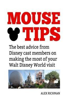 Mouse Tips: The best advice from Disney cast members on making the most of your Walt Disney World visit