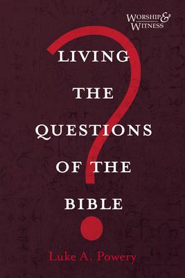 Living the Questions of the Bible