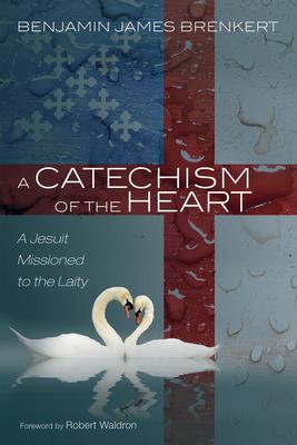 A Catechism of the Heart