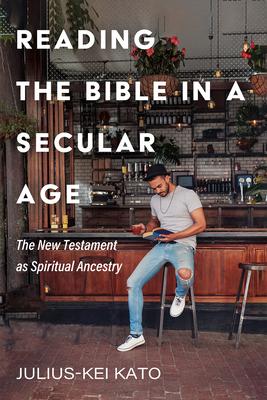 Reading the Bible in a Secular Age