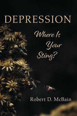 Depression, Where Is Your Sting?