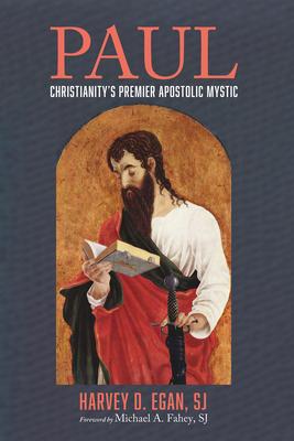 Paul: Christianity's Premier Apostolic Mystic