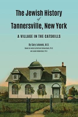 The Jewish History of Tannersville, New York: A Village in the Catskills