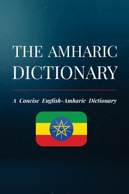 The Amharic Dictionary: A Concise English-Amharic Dictionary