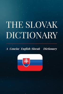 The Slovak Dictionary: A Concise English-Slovak Dictionary