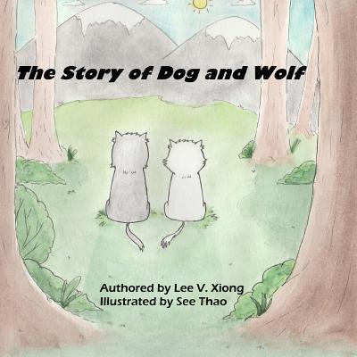 The Story of Dog and Wolf: A Hmong Folktale