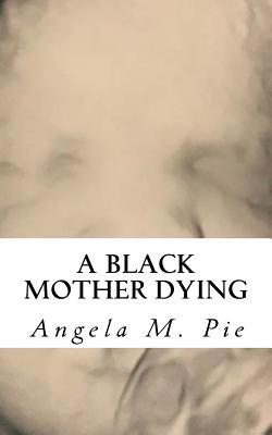 A Black Mother Dying