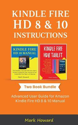 Kindle Fire HD 8 & 10 Instructions: Advanced User Guide for Amazon Kindle Fire HD 8 & 10 Manual