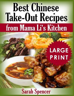 Best Chinese Take-out Recipes from Mama Li's Kitchen ***Large Print Black and White Edition***