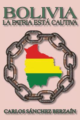 Bolivia: La Patria Est Cautiva