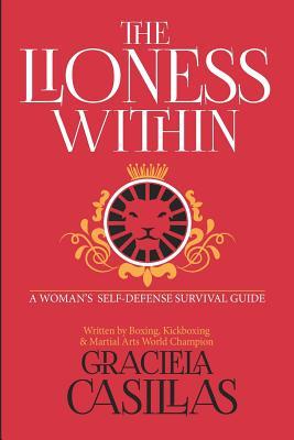 The Lioness Within: A Woman's Self Defense Survival Guide