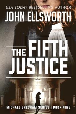 The Fifth Justice: Legal Thrillers