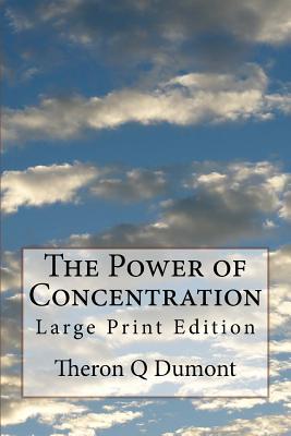 The Power of Concentration: Large Print Edition