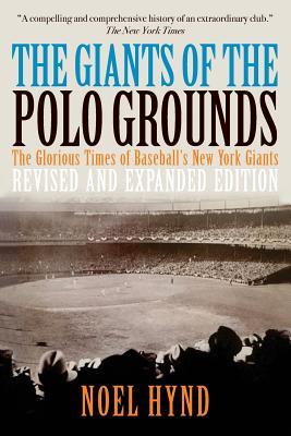 The Giants of the Polo Grounds: The Glorious Times of Baseball's New York Giants