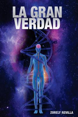 La Gran Verdad: Cuestionando las grandes "verdades" sobre temas como: el origen del hombre, la existencia de otros habitantes del univ